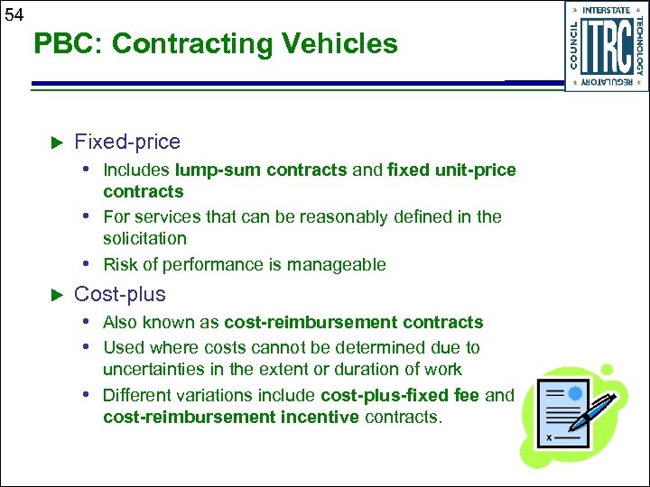 54 PBC: Contracting Vehicles u Fixed-price • Includes lump-sum contracts and fixed unit-price contracts