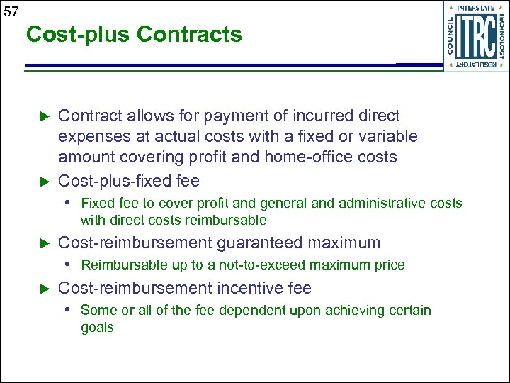 57 Cost-plus Contracts u u Contract allows for payment of incurred direct expenses at