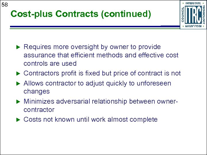 58 Cost-plus Contracts (continued) u u u Requires more oversight by owner to provide
