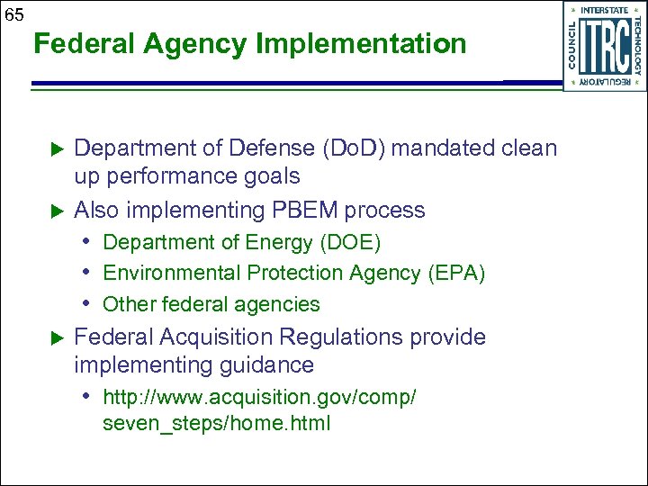 65 Federal Agency Implementation u u Department of Defense (Do. D) mandated clean up