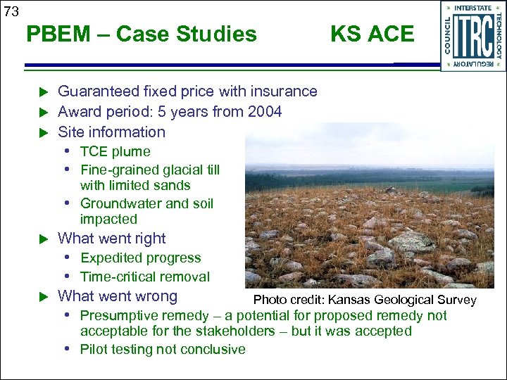 73 PBEM – Case Studies u u u KS ACE Guaranteed fixed price with
