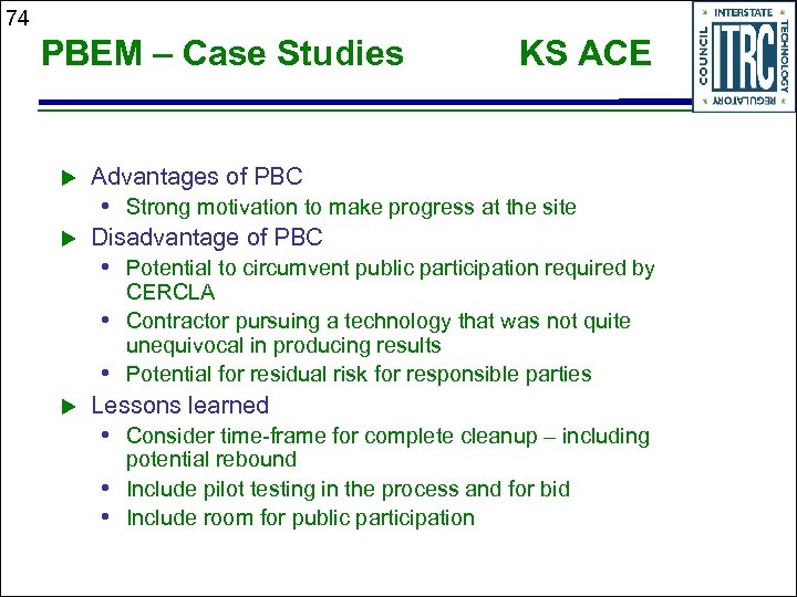 74 PBEM – Case Studies u KS ACE Advantages of PBC • Strong motivation