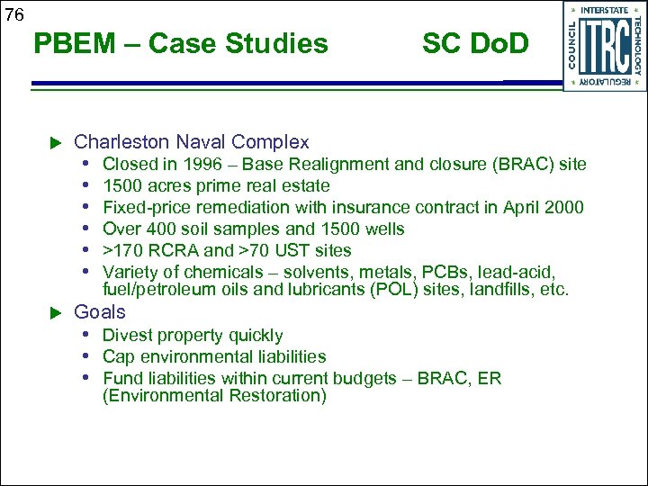76 PBEM – Case Studies u u SC Do. D Charleston Naval Complex •