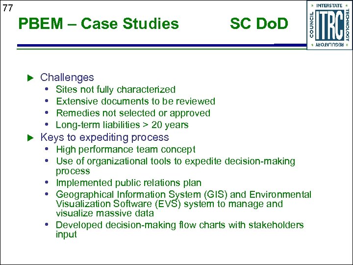 77 PBEM – Case Studies u u SC Do. D Challenges • • Sites