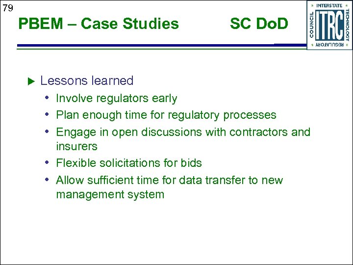 79 PBEM – Case Studies u SC Do. D Lessons learned • Involve regulators