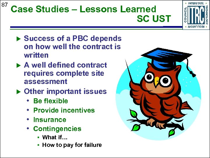 87 Case Studies – Lessons Learned SC UST u u u Success of a