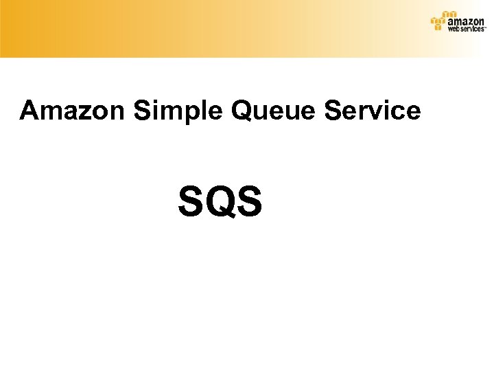 Amazon Simple Queue Service SQS 