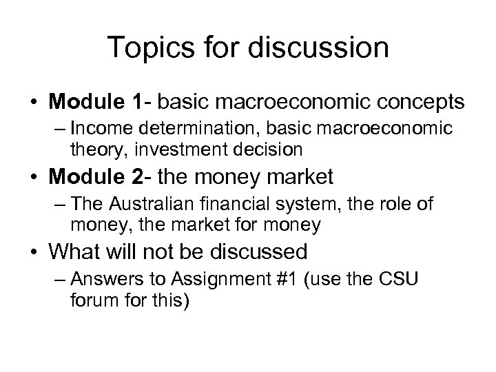 Topics for discussion • Module 1 - basic macroeconomic concepts – Income determination, basic