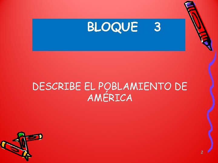 BLOQUE 3 DESCRIBE EL POBLAMIENTO DE AMÉRICA 2 