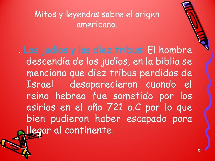 Mitos y leyendas sobre el origen americano. . Los judíos y las diez tribus: