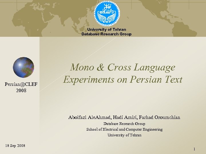 University of Tehran Database Research Group Persian@CLEF 2008 Mono & Cross Language Experiments on