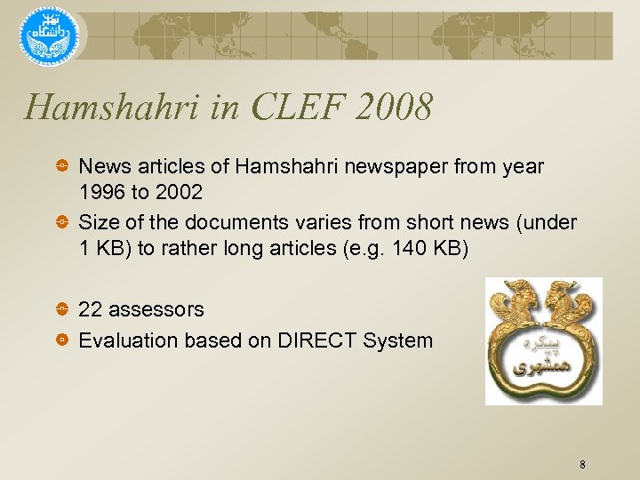 Hamshahri in CLEF 2008 News articles of Hamshahri newspaper from year 1996 to 2002