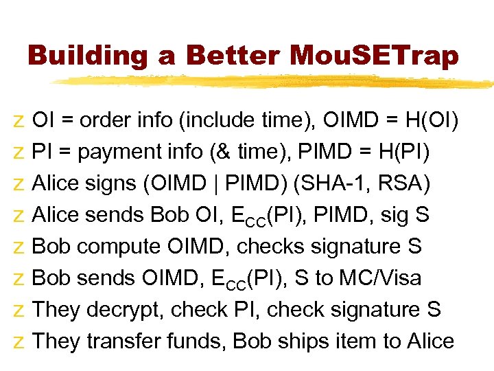 Building a Better Mou. SETrap z z z z OI = order info (include