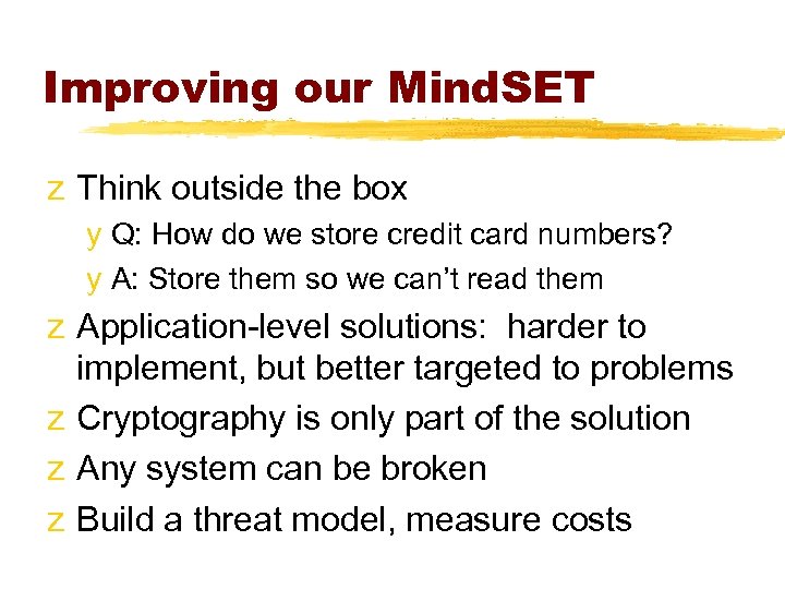 Improving our Mind. SET z Think outside the box y Q: How do we