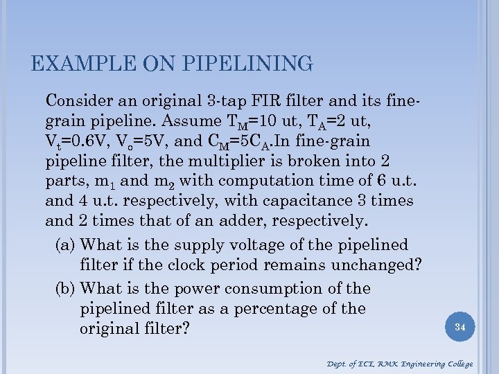 EXAMPLE ON PIPELINING Consider an original 3 -tap FIR filter and its finegrain pipeline.