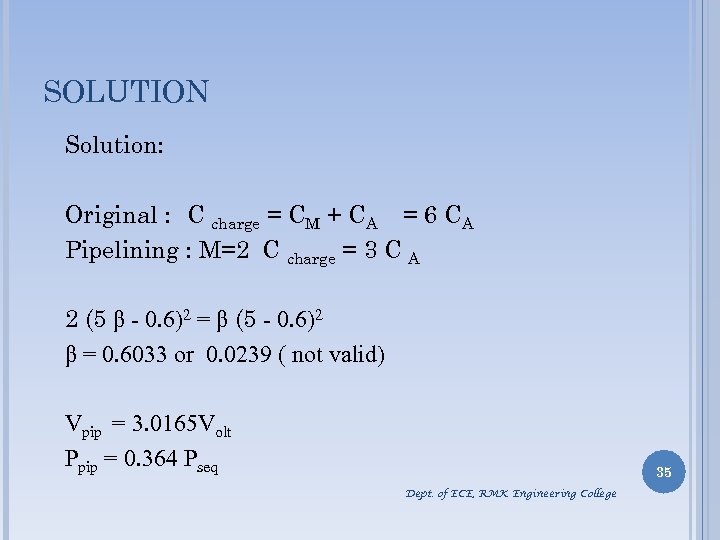 SOLUTION Solution: Original : C charge = CM + CA = 6 CA Pipelining