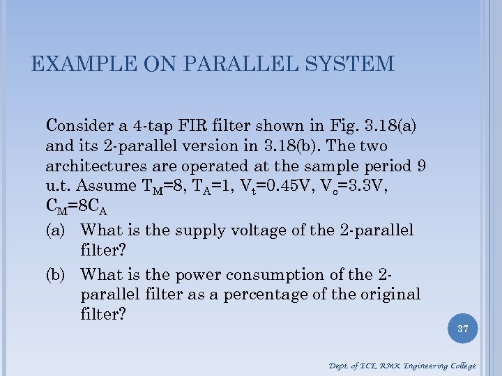 EXAMPLE ON PARALLEL SYSTEM Consider a 4 -tap FIR filter shown in Fig. 3.