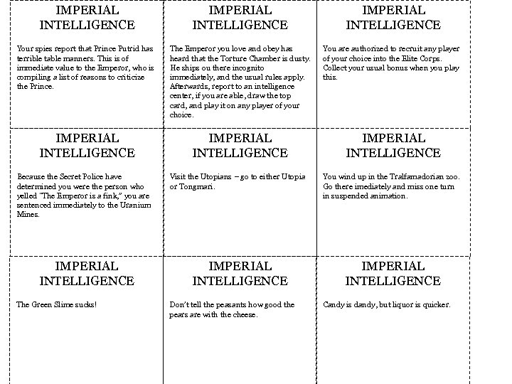 IMPERIAL INTELLIGENCE Your spies report that Prince Putrid has terrible table manners. This is