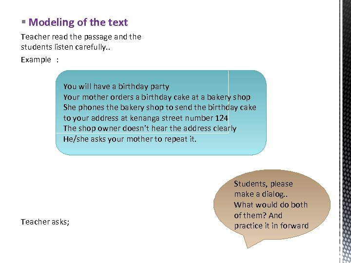 § Modeling of the text Teacher read the passage and the students listen carefully.