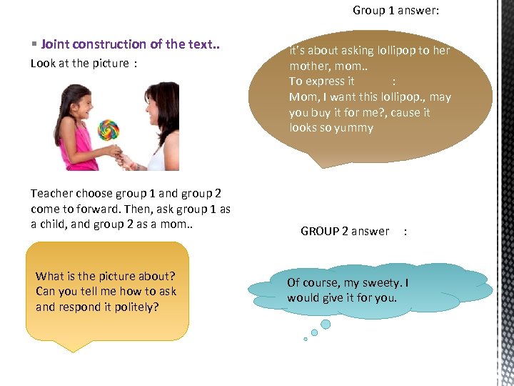 Group 1 answer: § Joint construction of the text. . Look at the picture