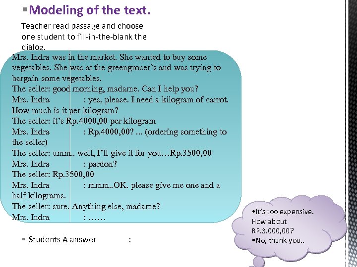 § Modeling of the text. Teacher read passage and choose one student to fill-in-the-blank