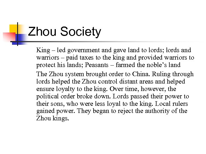 Zhou Society King – led government and gave land to lords; lords and warriors