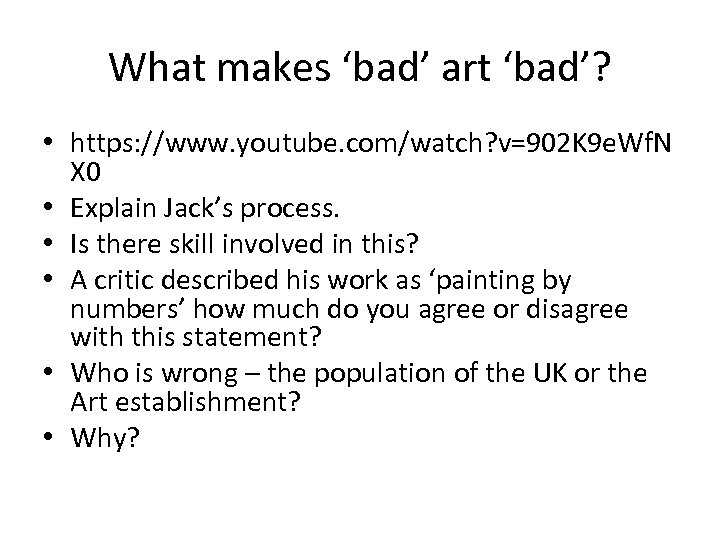 What makes ‘bad’ art ‘bad’? • https: //www. youtube. com/watch? v=902 K 9 e.