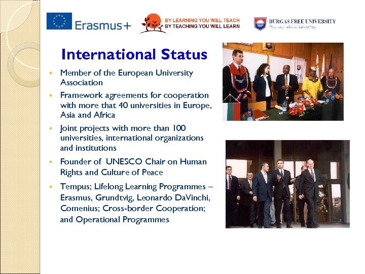 International Status § § § Member of the European University Association Framework agreements for