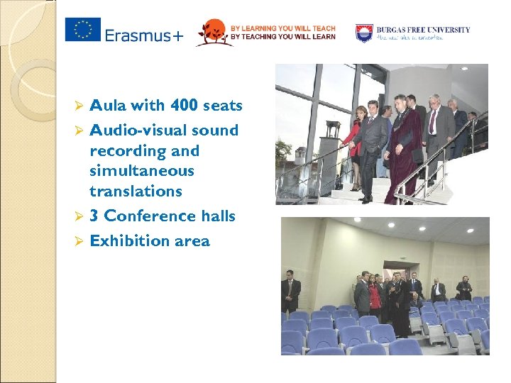 Aula with 400 seats Ø Audio-visual sound recording and simultaneous translations Ø 3 Conference