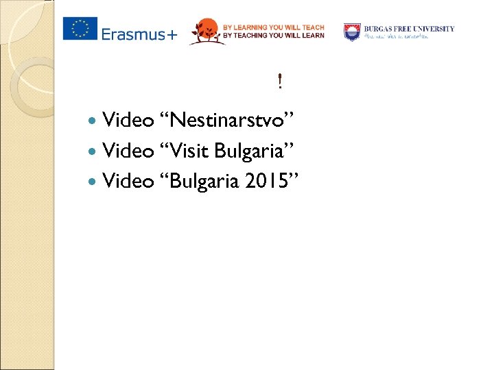 ! Video “Nestinarstvo” Video “Visit Bulgaria” Video “Bulgaria 2015” 