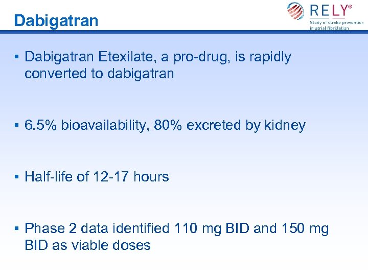 Dabigatran § Dabigatran Etexilate, a pro-drug, is rapidly converted to dabigatran § 6. 5%