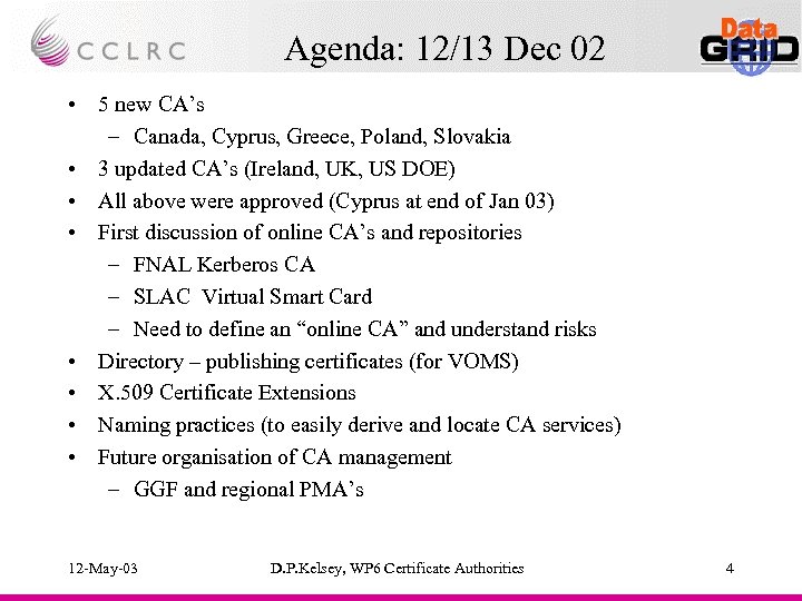 Agenda: 12/13 Dec 02 • 5 new CA’s – Canada, Cyprus, Greece, Poland, Slovakia