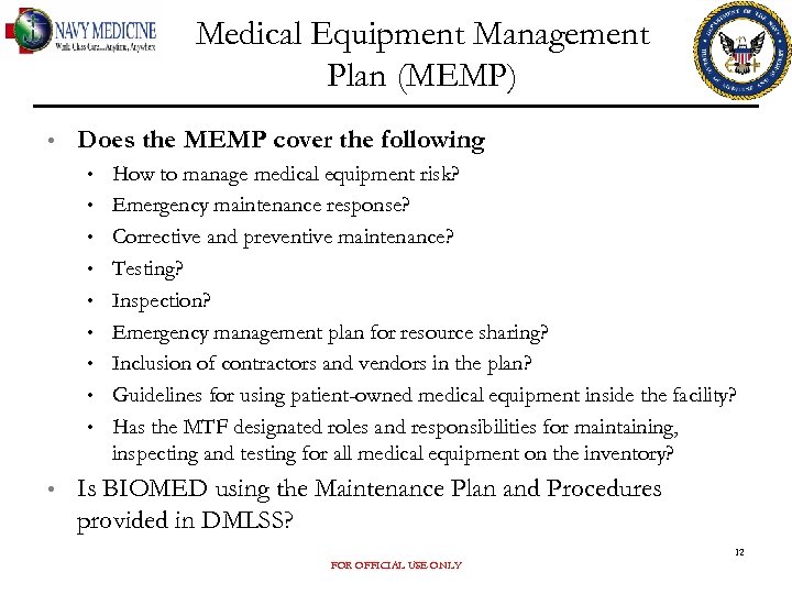 Medical Equipment Management Plan (MEMP) • Does the MEMP cover the following • •