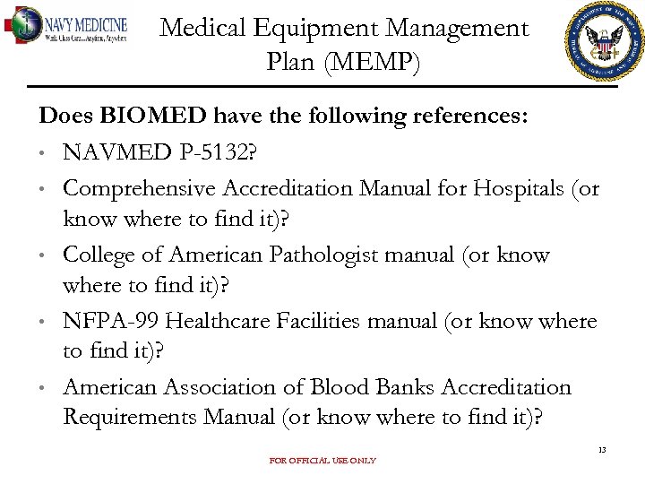 Medical Equipment Management Plan (MEMP) Does BIOMED have the following references: • NAVMED P-5132?