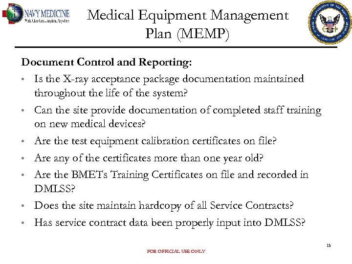 Medical Equipment Management Plan (MEMP) Document Control and Reporting: • Is the X-ray acceptance