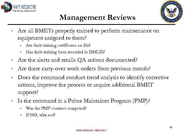 Management Reviews • Are all BMETs properly trained to perform maintenance on equipment assigned