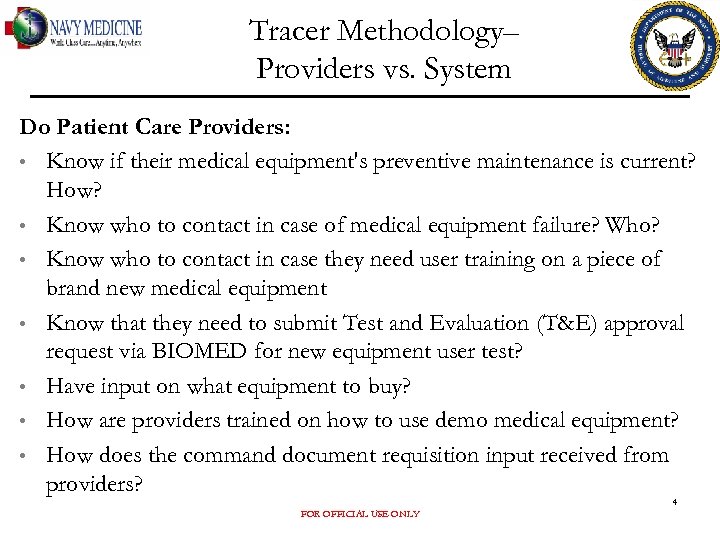 Tracer Methodology– Providers vs. System Do Patient Care Providers: • Know if their medical