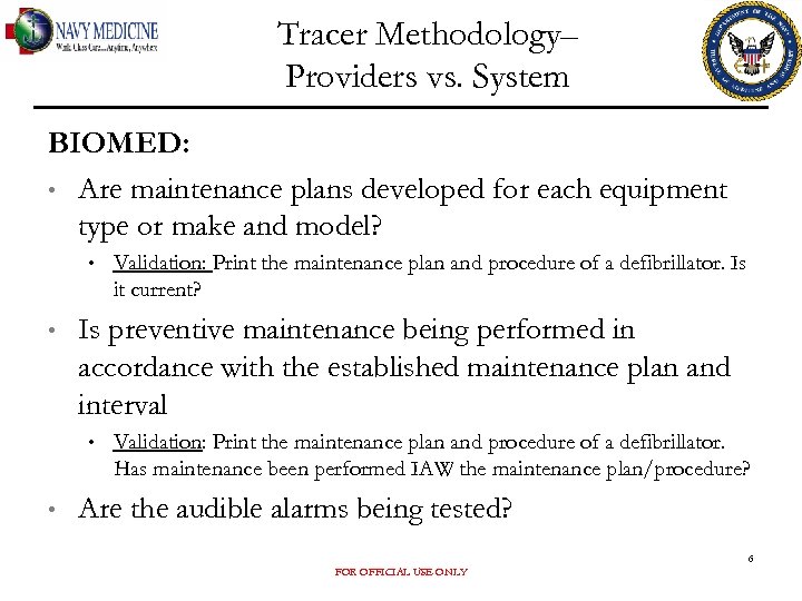 Tracer Methodology– Providers vs. System BIOMED: • Are maintenance plans developed for each equipment