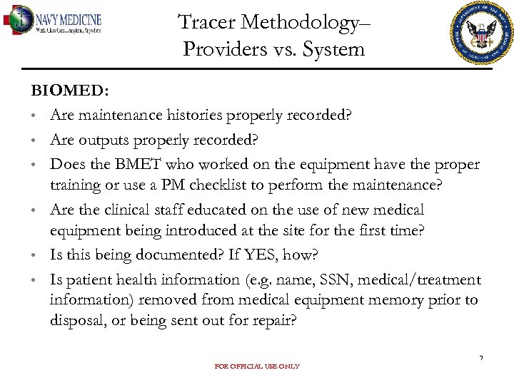 Tracer Methodology– Providers vs. System BIOMED: • Are maintenance histories properly recorded? • Are