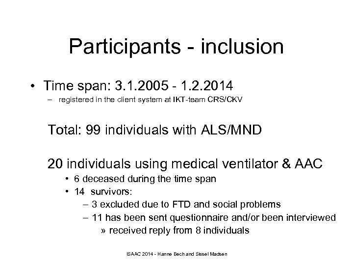 Participants - inclusion • Time span: 3. 1. 2005 - 1. 2. 2014 –