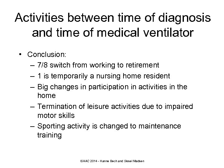 Activities between time of diagnosis and time of medical ventilator • Conclusion: – 7/8