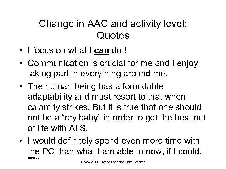 Change in AAC and activity level: Quotes • I focus on what I can