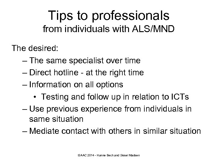 Tips to professionals from individuals with ALS/MND The desired: – The same specialist over