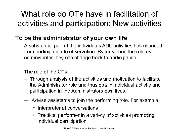 What role do OTs have in facilitation of activities and participation: New activities To