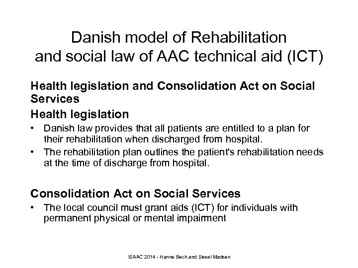 Danish model of Rehabilitation and social law of AAC technical aid (ICT) Health legislation