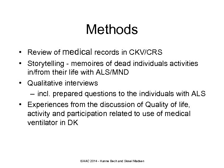 Methods • Review of medical records in CKV/CRS • Storytelling - memoires of dead