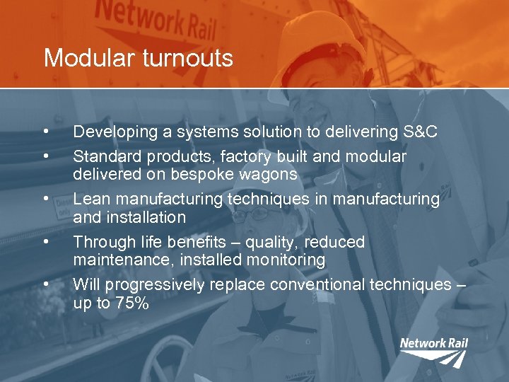Modular turnouts • • • Developing a systems solution to delivering S&C Standard products,