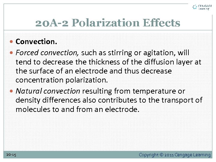 20 A-2 Polarization Effects Convection. Forced convection, such as stirring or agitation, will tend