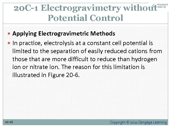 20 C-1 Electrogravimetry without Potential Control Applying Electrogravimetric Methods In practice, electrolysis at a