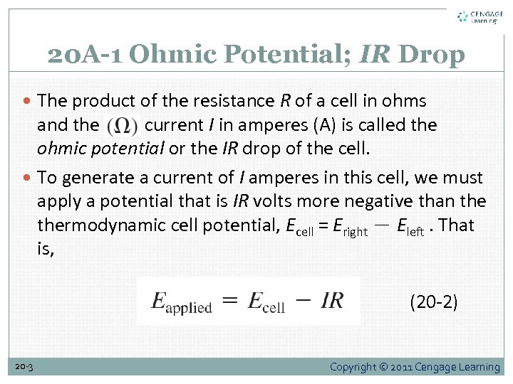 20 A-1 Ohmic Potential; IR Drop The product of the resistance R of a